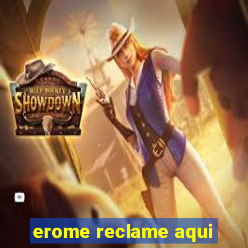 erome reclame aqui